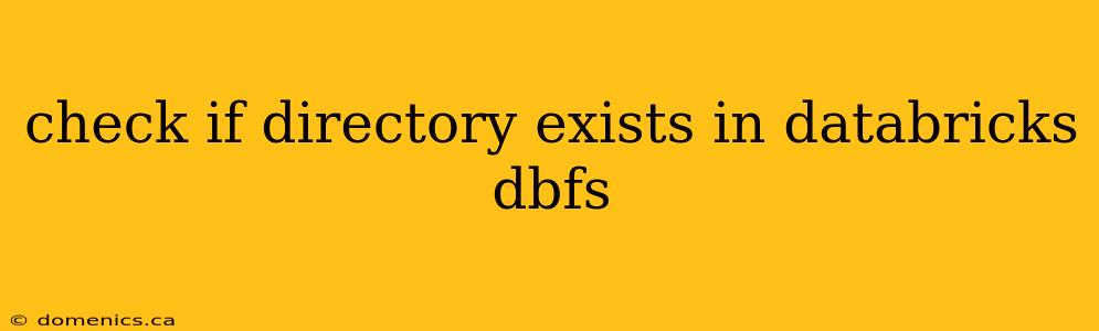 check if directory exists in databricks dbfs