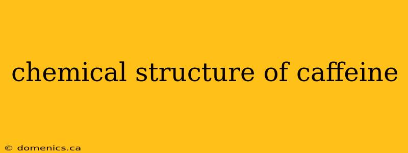 chemical structure of caffeine