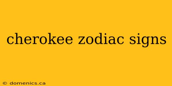 cherokee zodiac signs