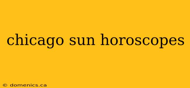 chicago sun horoscopes