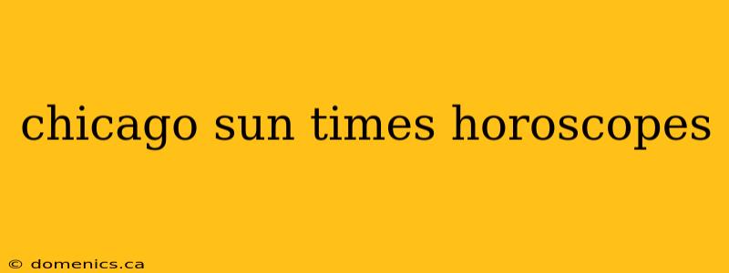 chicago sun times horoscopes