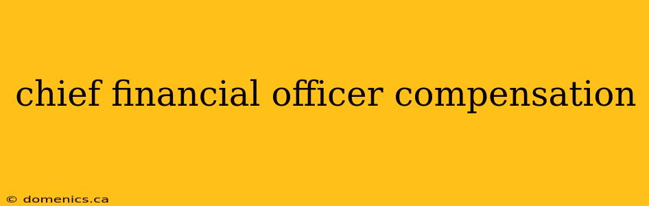 chief financial officer compensation