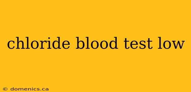 chloride blood test low