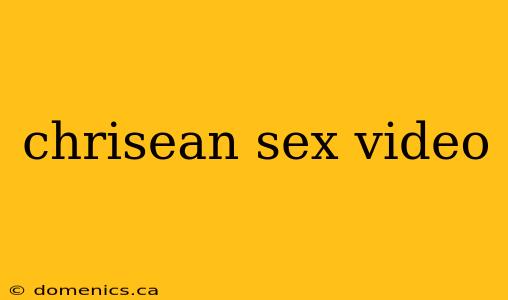 chrisean sex video