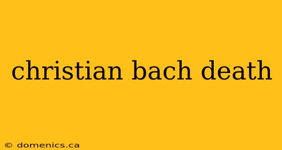 christian bach death