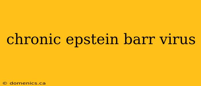 chronic epstein barr virus