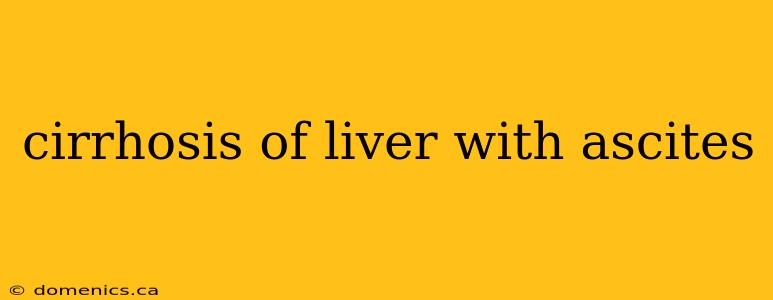 cirrhosis of liver with ascites