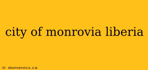 city of monrovia liberia