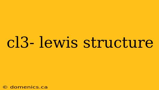 cl3- lewis structure