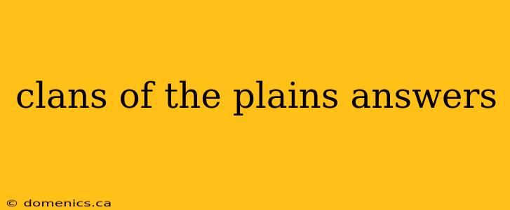 clans of the plains answers