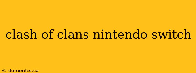 clash of clans nintendo switch