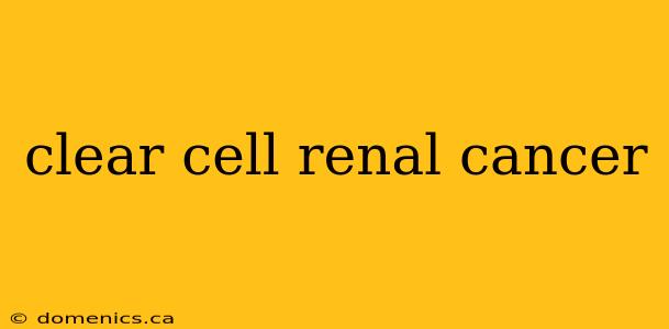 clear cell renal cancer