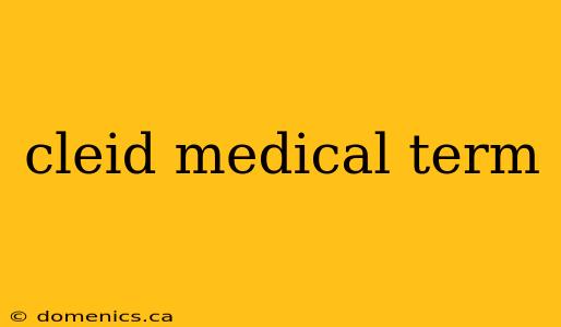 cleid medical term