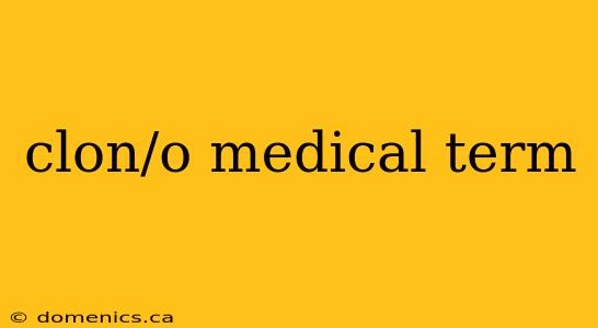 clon/o medical term