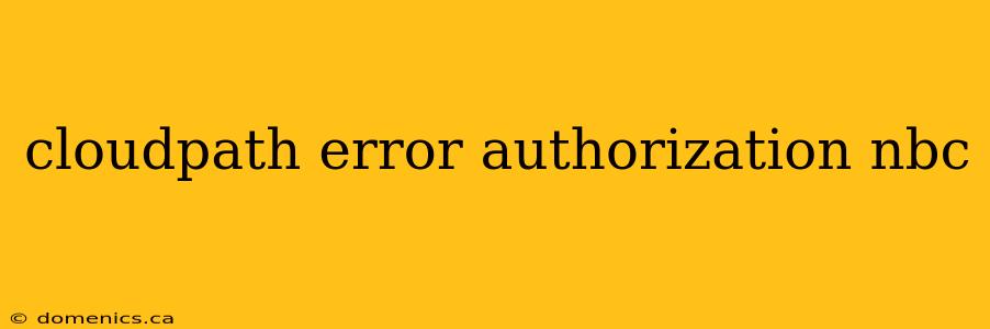 cloudpath error authorization nbc