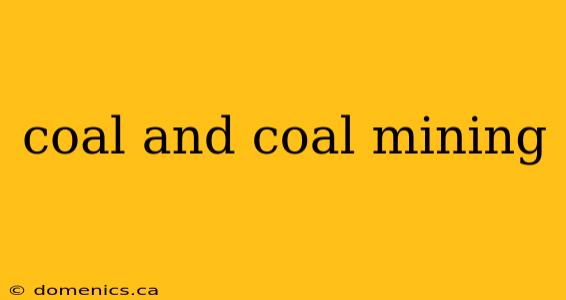 coal and coal mining