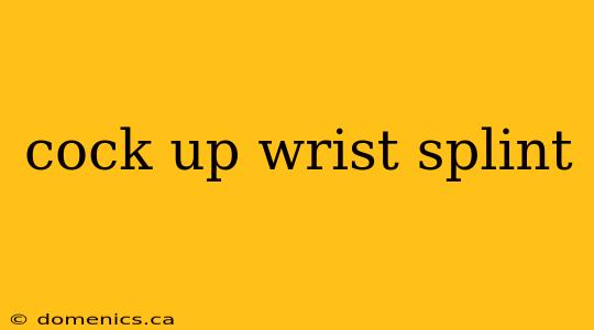 cock up wrist splint