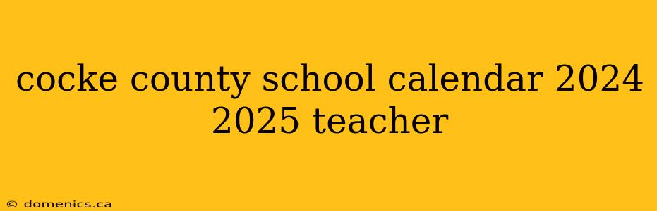 cocke county school calendar 2024 2025 teacher