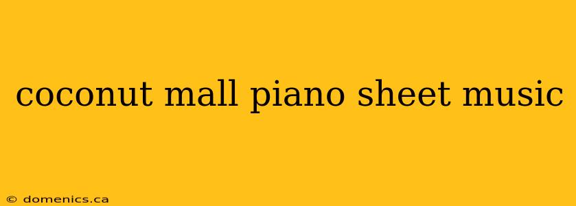 coconut mall piano sheet music