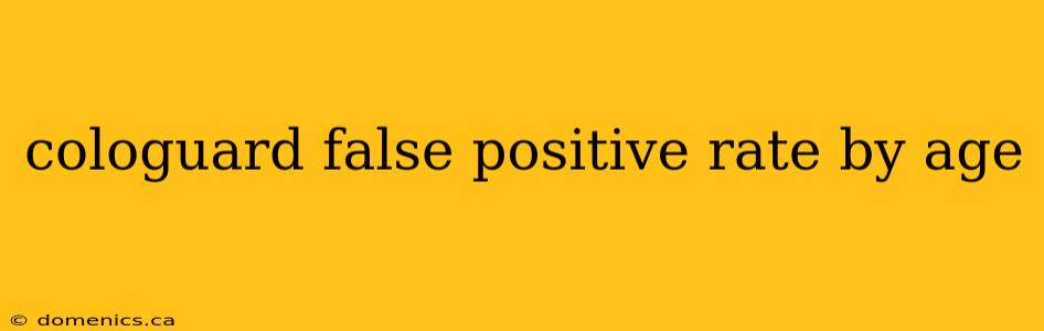 cologuard false positive rate by age