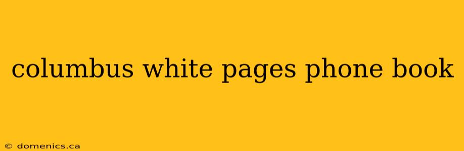 columbus white pages phone book