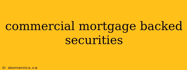 commercial mortgage backed securities