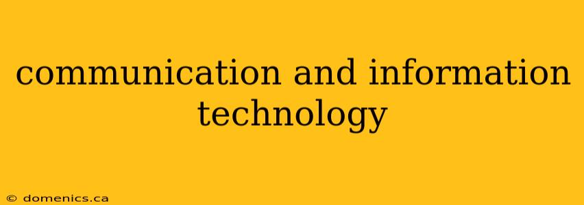 communication and information technology