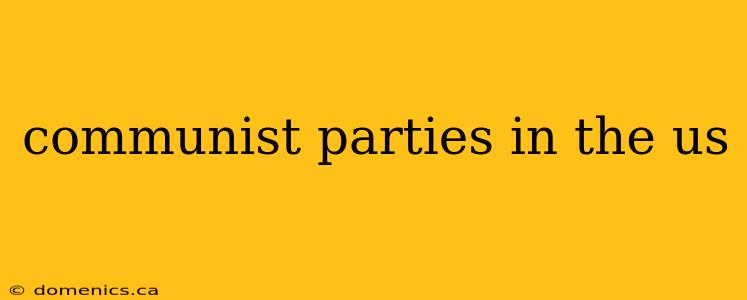 communist parties in the us