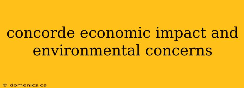 concorde economic impact and environmental concerns