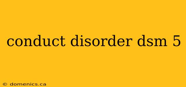 conduct disorder dsm 5