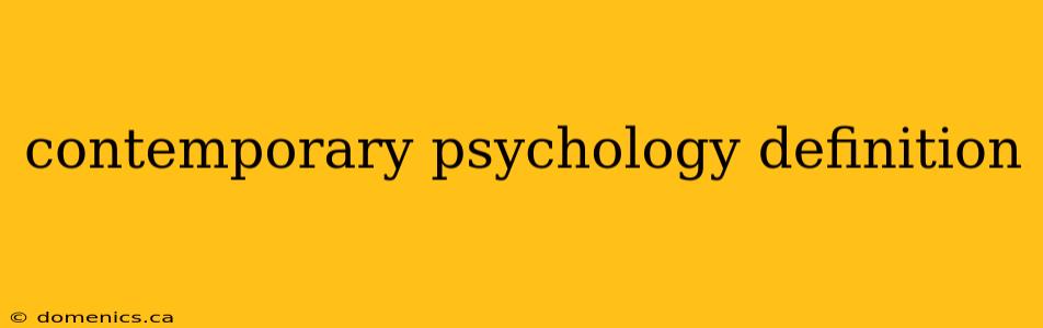 contemporary psychology definition