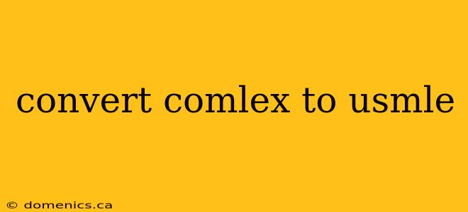 convert comlex to usmle