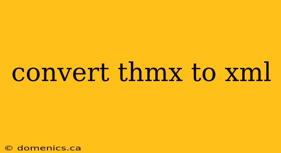 convert thmx to xml