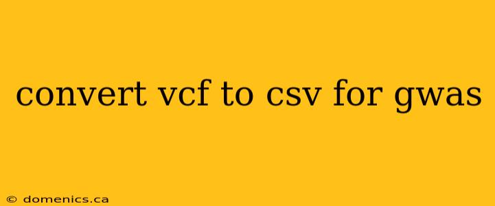 convert vcf to csv for gwas