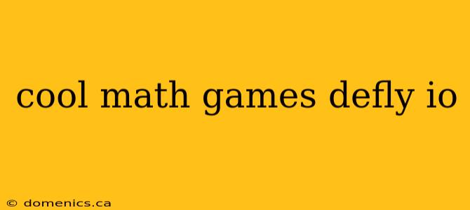 cool math games defly io