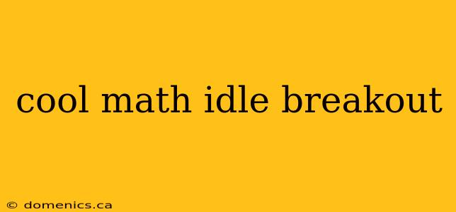 cool math idle breakout