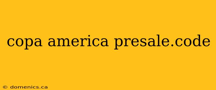 copa america presale.code