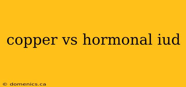 copper vs hormonal iud