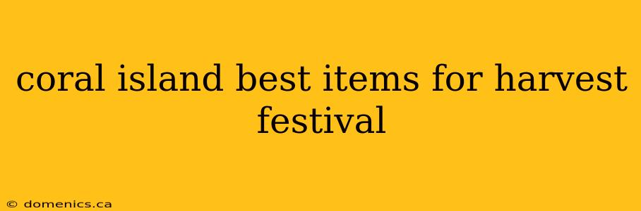 coral island best items for harvest festival