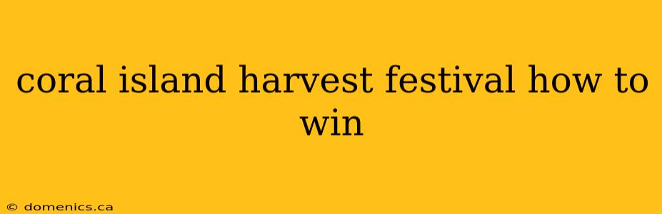 coral island harvest festival how to win