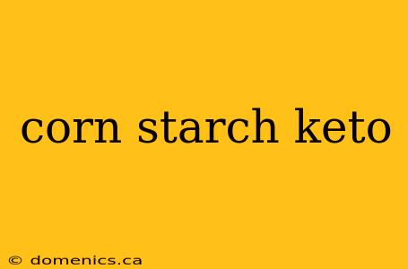 corn starch keto