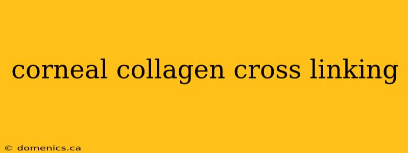 corneal collagen cross linking