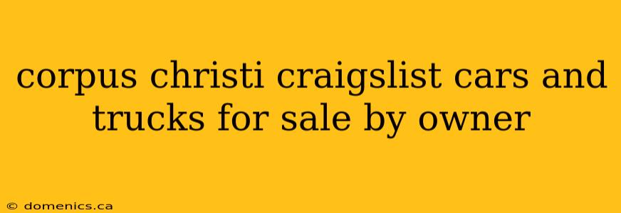 corpus christi craigslist cars and trucks for sale by owner