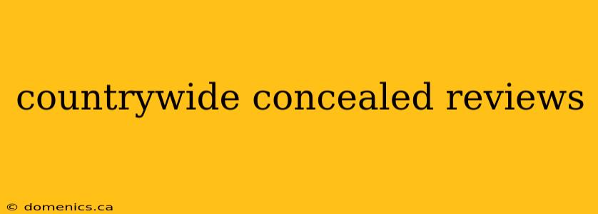 countrywide concealed reviews