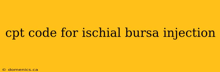 cpt code for ischial bursa injection