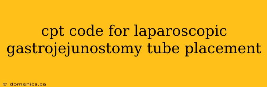 cpt code for laparoscopic gastrojejunostomy tube placement