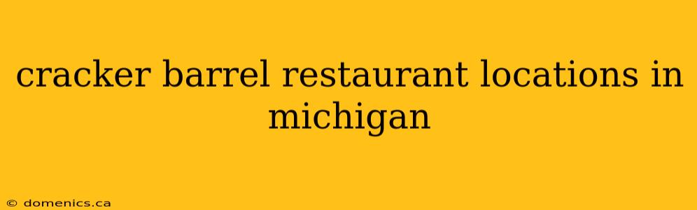 cracker barrel restaurant locations in michigan