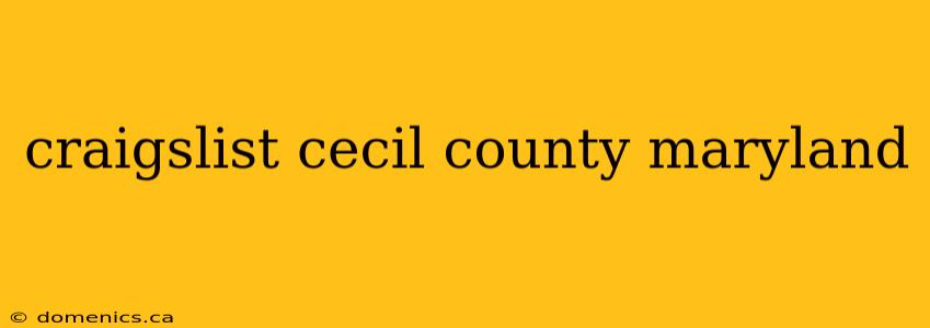 craigslist cecil county maryland