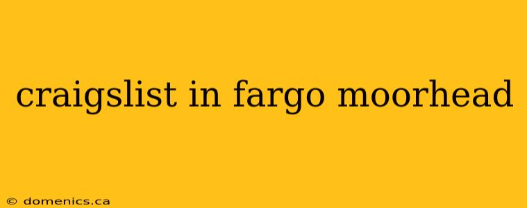 craigslist in fargo moorhead