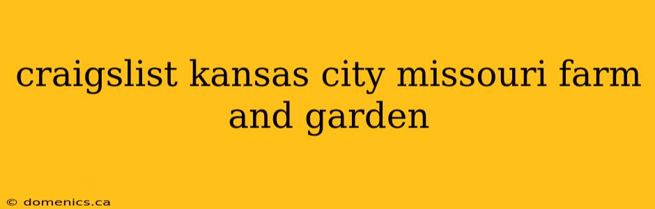 craigslist kansas city missouri farm and garden